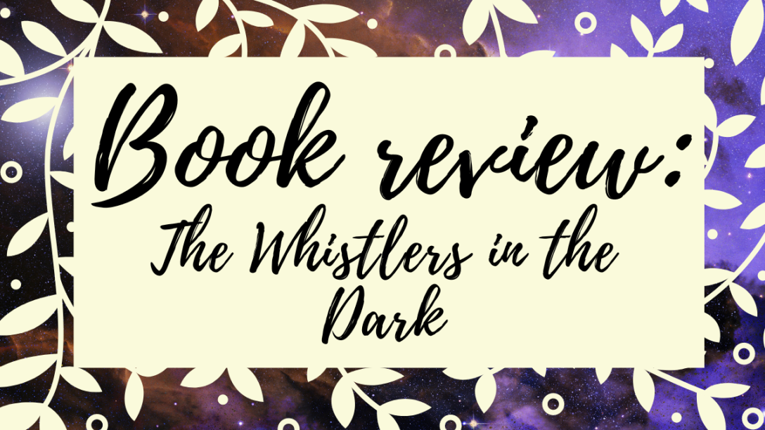 banner of "book review: The Whistlers in the Dark"